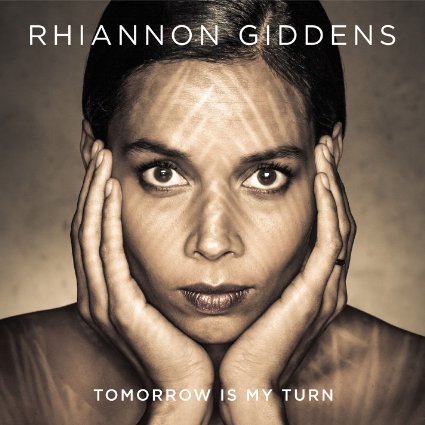 CD Rhiannon Giddens Tomorrow is my Turn